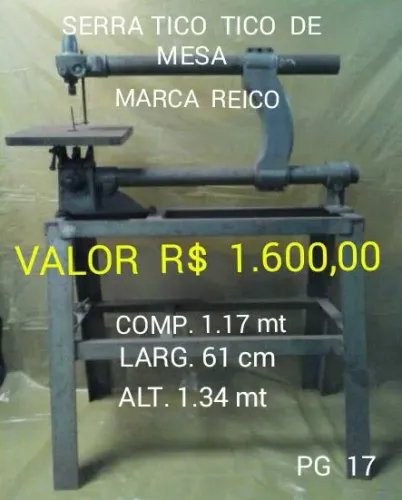 SERRA TICO TICO DE BANCADA ANTIGA SEM MOTOR MARCA REICO MED.COMP.1.17MTxLARG.61CMxALT.1.34