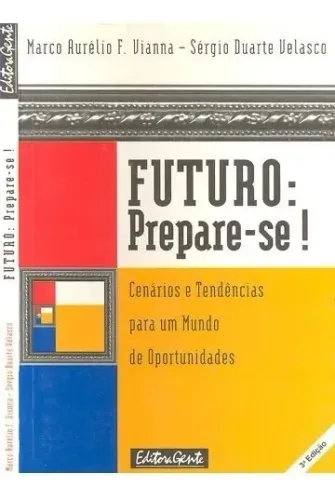 Livro Futuro: Prepare-se! Cenários E Tendências Para Um Mundo De Oportunidades