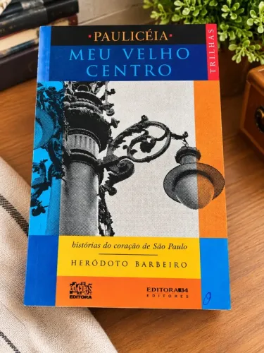 PAULICÉIA - TRILHAS - MEU VELHO CENTRO