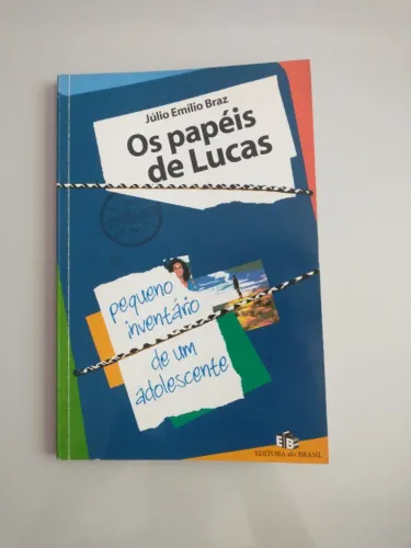 Livro: Os papéis de Lucas: Pequeno inventário de um adolescente - Júlio Emílio Braz