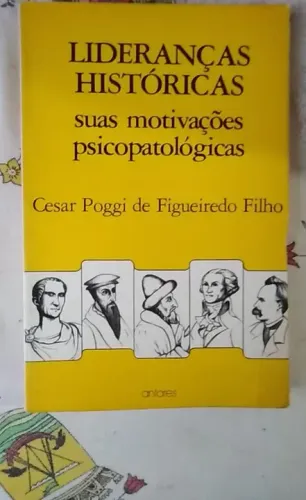 Lideranças Históricas: Suas Motivações Psicopatologicas