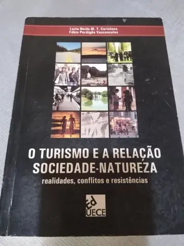 O turismo e a relação sociedade-natureza: realidades, conflitos e resistências