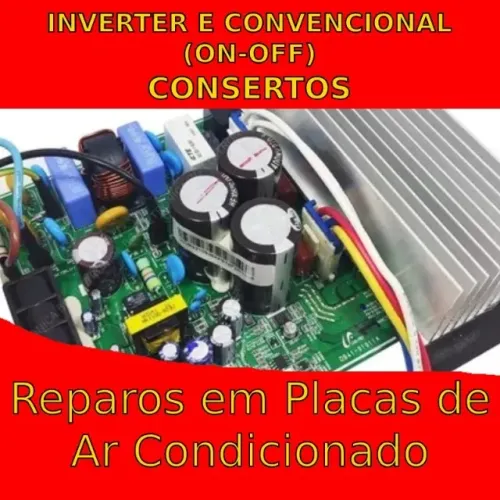 Conserto Placa Arcondicionado Inverter/convencional(on/off)(só por whatsaap)