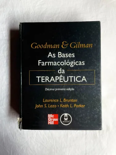 Livro As Bases Farmacológicas da Terapêutica 11ed (Goodman Gilman)- Medicina e Odontologia