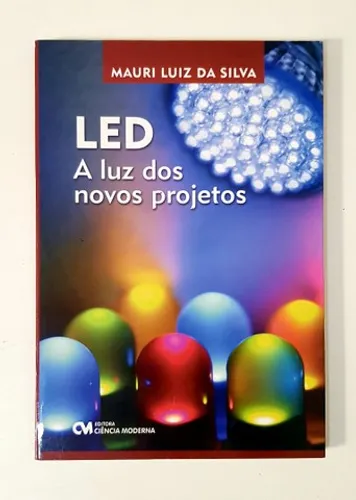 Livro Led A Luz dos Novos Projetos - Mauri Luiz