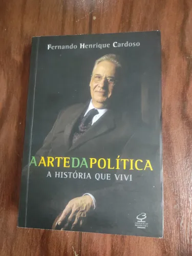 A arte da política, a história que vivi, Fernando Henrique Cardoso 