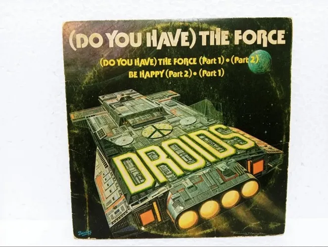 Compacto 7" Droids (do You Have) The Force / Be happy