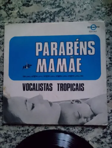 Disco Vinil Compacto - Parabéns Mamãe - Vocalistas Tropicais (Raridade)