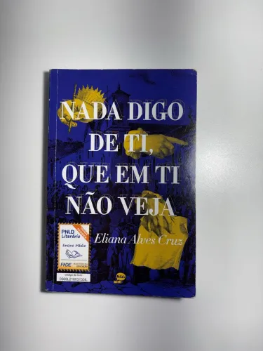 Nada Digo de Ti Que Em Ti Não Veja - Livro