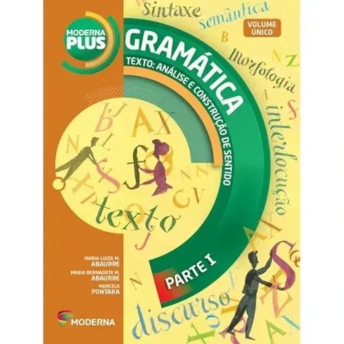 Gramática Texto: Análise e Construção de Sentido (Partes I, II, III)