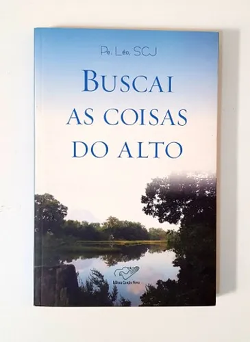 Livro Buscai as Coisas do Alto - Padre Léo