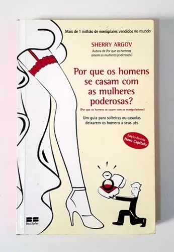 Por que os Homens se Casam com Mulheres Poderosas - Sherry Argov