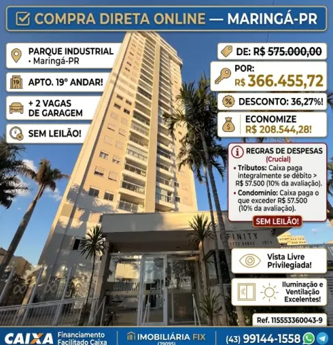 ? Apto. 19º Andar + 2 Vagas ? Parque Industrial, Maringá-PR ? R$ 366.455,72 ? 36,27% desc