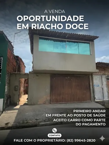 Aceito oferta e carro. Casa em Riacho Doce de primeiro andar, em frente ao posto de saúde.