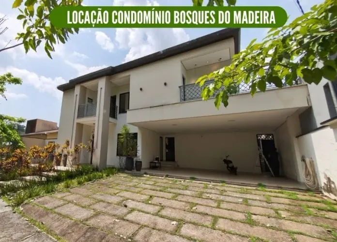 LOCAÇÃO - Sobrado Condomínio Bosques do Madeira - 4 suítes