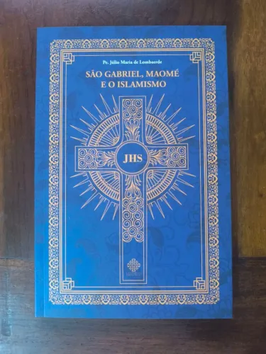 Livro São Gabriel, Maomé e o Islamismo Pe. Julio Maria de Lombaerde