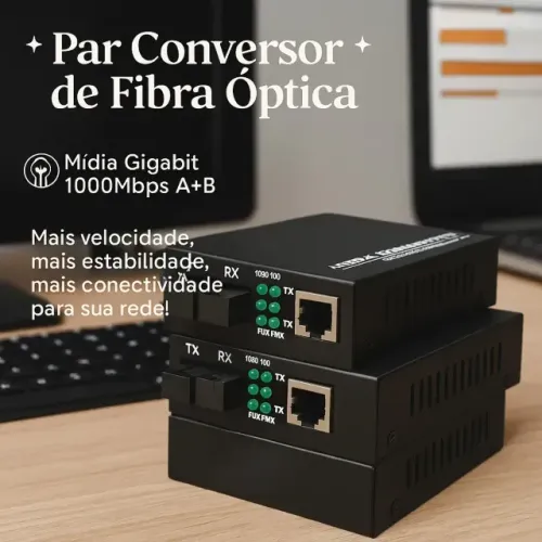 Conversores Mídia Gigabit 1000 Mb (par A + B) Fibra Óptica 10/100/1000mb