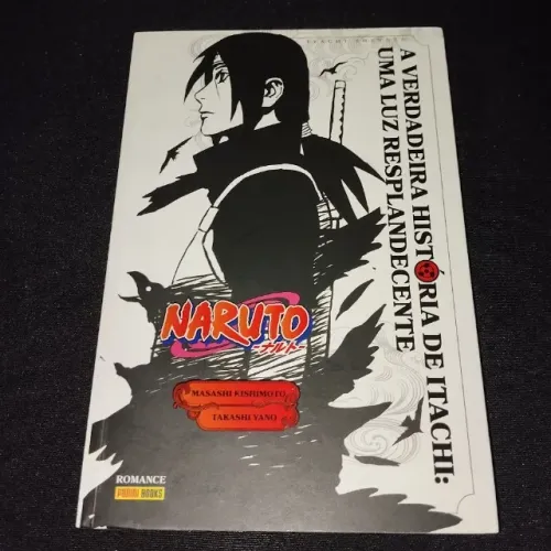 A Verdadeira História de Itachi Uchiha Uma Luz Resplandescente - Naruto