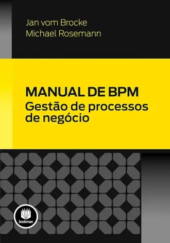 Manual de BPM - Livro novo essencial para profissionais de TI e gestores de projetos