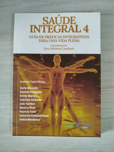Livro Saúde Integral 4: Guia de Práticas Integrativas para uma Vida Plena