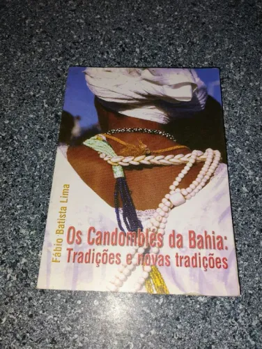 Os Candomblés da Bahia: tradições e novas tradições 