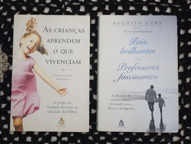 AS CRIANÇAS APRENDEM O QUE VIVENCIAM E PAIS BRILHANTES, PROFESSORES FASCINANTES, 2 LIVROS.