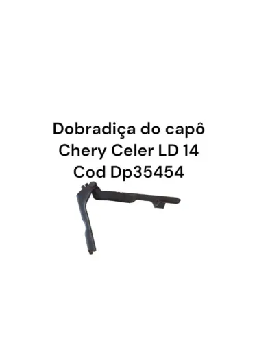 Dobradiça do capô Chery Celer LD 14