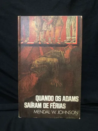 Livro Quando os Adams Saíram de Férias - Mendal W. Johnson