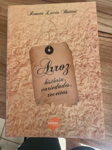 Livro Arroz - Historia, Variedades, Receitas