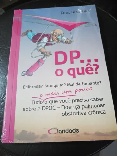 Livro DP... o que? Tudo o que voce precisa saber sobre DPOC - Dra Iaura Fiks NOVO LACRADO