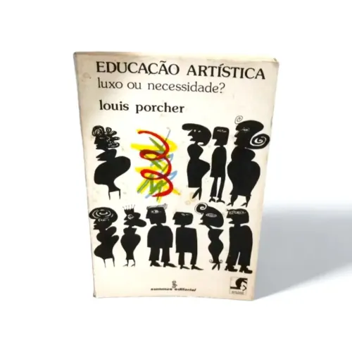 Livro Educação Artística - Luxo ou Necessidade?