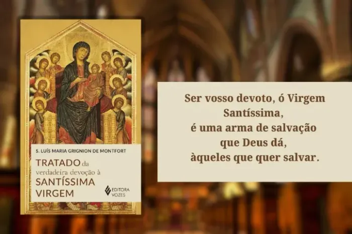 Tratado da Verdadeira devoção à Santíssima Virgem de São Luis Maria Grignion de Montfort
