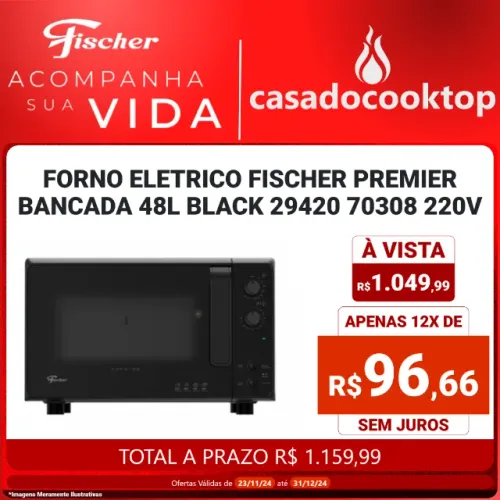 Forno Elétrico Fischer Premier Bancada 48L Black 220V