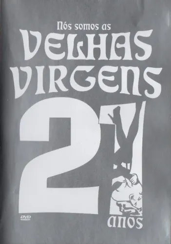 Dvd Nós Somos As Velhas Virgens - 21 Anos 