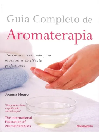 Guia Completo de Aromaterapia - Livro