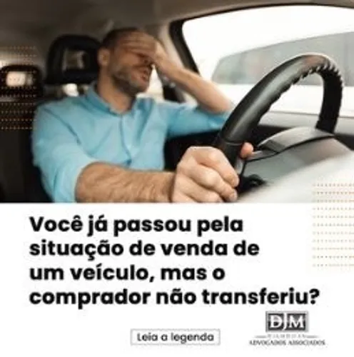 Transferência Veicular - Vendeu e o Comprador não Transferiu? Resolvemos