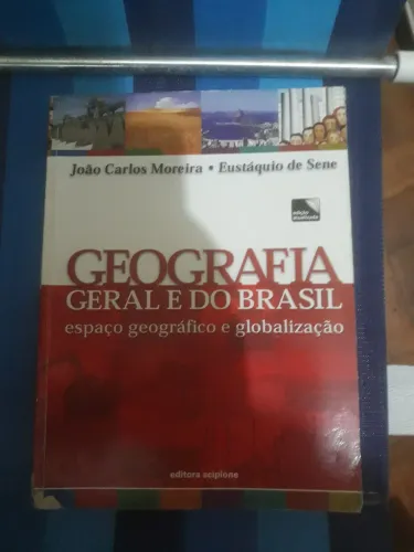 Geografia Geral e do Brasil - Eustáquio de Sene - Volume Único