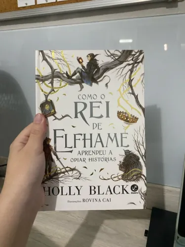 LIVRO COMO O REI DE ELFHAME APRENDEU A ODIAR HISTÓRIAS - HOLLY BLACK