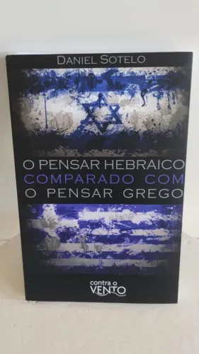 O Pensar Hebraico Comparado com o Pensar Grego - Daniel Sotelo