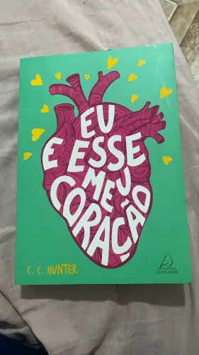 Eu e Esse Meu Coração - C. C. Hunter