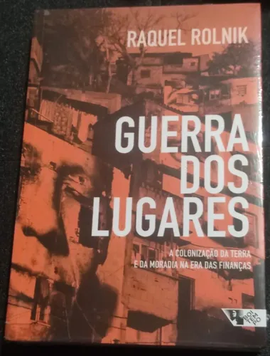 A Guerra dos lugares - Raquel Rolnik