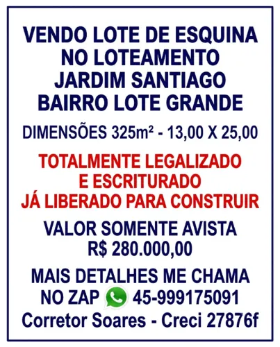 VENDO TERRENO QUITADO E ESCRITURADO NO LOTEAAMENTO JARDIM SANTIAGO EM FOZ DO IGUAÇU !