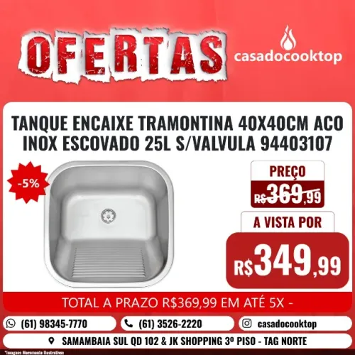 TANQUE ENCAIXE TRAMONTINA 40X40CM ACO INOX ESCOVADO 25L S/VALVULA *