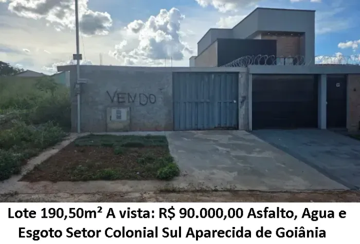 Leia a descrição: Lote 190,50m² (Murado, Asfalto, Agua e Esgoto) Setor Colonial Sul