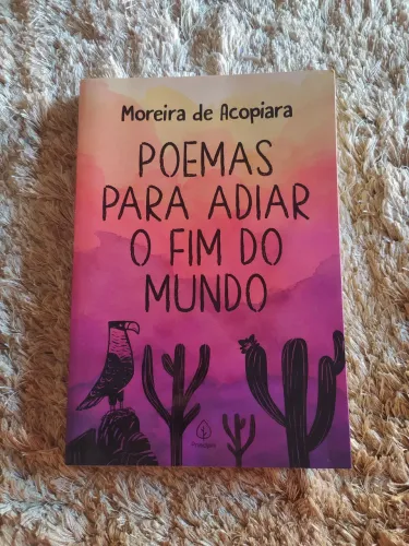 Livro Poemas para adiar o fim do mundo- Moreira de Acopiara