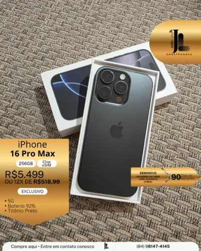 IPHONE 16 PRO MAX, 5G, 256GB, CHIP ESIM, TITÂNIO PRETO, BAT 92%, SEMINOVO , EXCLUSIVO!