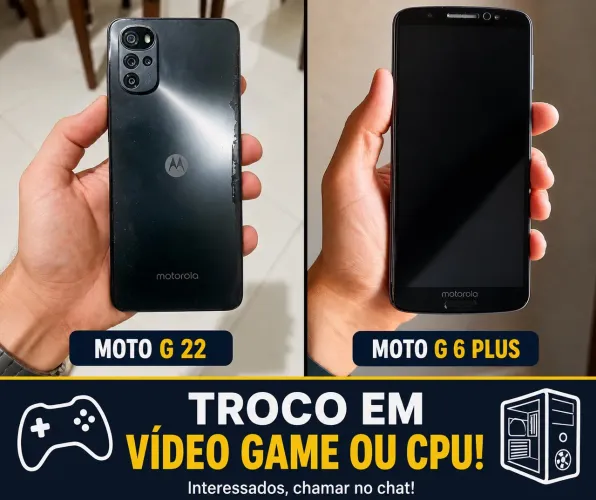 Troco moto g22 e moto g6 Plus