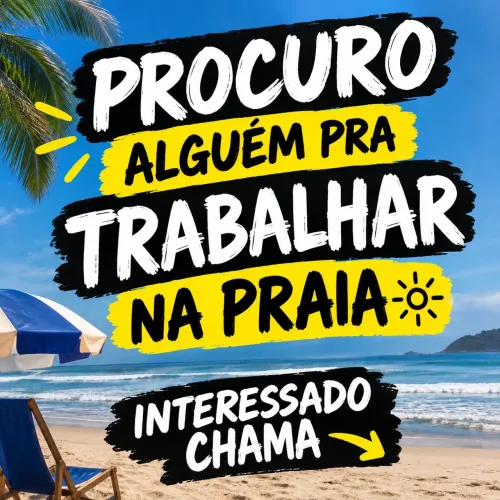 Procuro gente pra trabalhar na praia