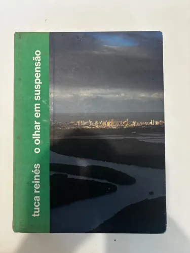Livro Tuca Reinés - O Olhar em Suspensão