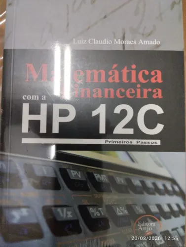 Matemática financeira com a hp12c Primeiros Passos